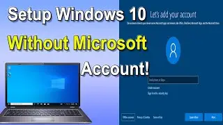 Setup Windows 10 PC Without Microsoft Account