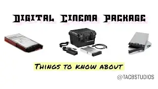 What the is DCP? Digital Cinema Package