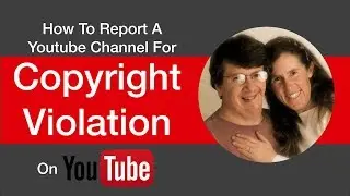 How To Report A Youtube Channel For Copyright Violation