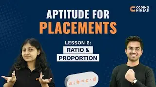 L6: Ratio & Proportion | Aptitude Questions | Aptitude for Placements | Coding Ninjas