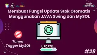 Membuat Fungsi Update Stok Otomatis Tanpa TRIGGER MySQL | JAVA dan MySQL | App Kasir | Part 28