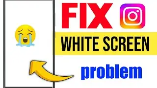 How To Fix Instagram White & Black Screen | Instagram White Screen Problem