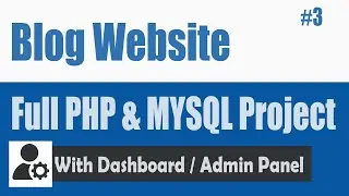 How to Create a Blog PHP & MySQL database #3 | Dashboard and Users