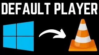 How to Make VLC Media Player as Default Video Player in Windows 10