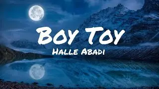 Halle Abadi - BOYTOY (Lyrics).