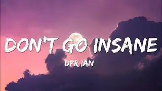 DPR IAN - Don't Go Insane (Lyrics) | Dear Insanity...