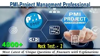 PMI-PMP | PMI- Project Management Professional - Mock Test 2 | 2024 Exam Latest Q&A