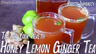 Honey Lemon Ginger Tea Recipe - Immunity Booster