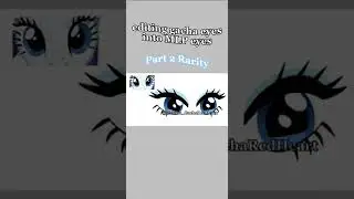 Editing gacha eyes into MLP eyes//Part 2- Rarity◇//