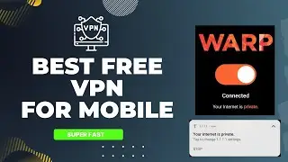 Best Free VPN For Android Phone With Super Fast Speed!