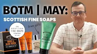 Brand of the Month | May: SCOTTISH FINE SOAPS + Exclusive discounts, offers and FREE gifts!