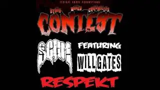 LSP Presents: SCUM (Dying World Chroniclez Contest) "RESPEKT" featuring WILL GATES