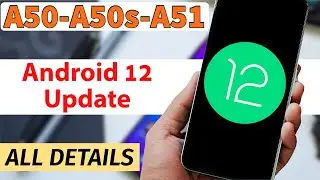 Samsung Android 12 Update - A50, A50s and A51 | One Ui 4.0 Update !