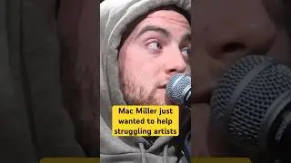 Mac Miller just wanted to help struggling artists 