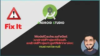 Error: ModelCache.safeGet | Android Studio problems 2022