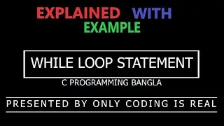 While Loop in C with example | While Loop in C Programming | C programming full playlist bangla