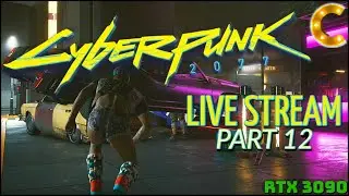 Cyberpunk 2077 Live Stream, PC / RTX 3090, Part 12: Patch 1.1 Testing, Level 19