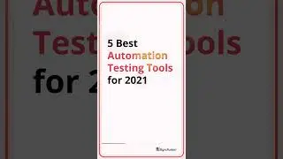 5 Best Automation Testing Tools for 2021