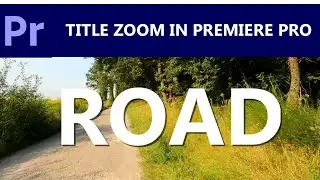 Title zoom in Effect tutorial in premiere pro