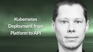 Kubernetes Deployment from Platform to API | Yuriy Bezsonov | Conf42 Platform Eng. 2024