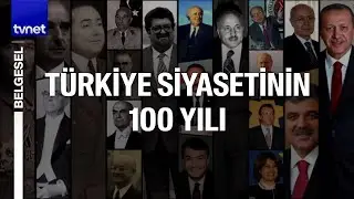 Son 100 yılda Türkiye siyasetinde neler yaşandı? | Türkiyenin 100 Yıllık Siyaset Tarihi