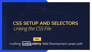 Crushing Codecademy PRO WEB DEVELOPMENT career path Challenge - Linking the CSS File