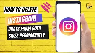 How to Delete  Instagram Chats From Both Sides Permanently