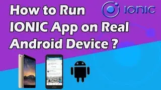 How to Run Ionic [ Android ] App on Real Android  Device ? | Ionic Framework Tutorial