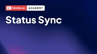 Marker.io 101 | 11 | Status Sync