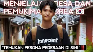 Jelajahi Desa Dan Pemukiman Korea Selatan || Temukan Pesona Pedesaan yang sesungguhnya disini !!