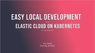 Elastic Stack on Kubernetes, with Skaffold