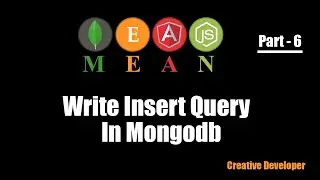 Insert query mongodb || Mean Stack - 6 (creative developer)