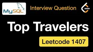 Top Travellers - Leetcode 1407 - SQL