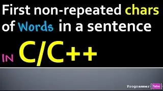 How to find first non repeated char in words of a sentence in C/C++