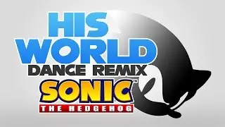 His World Remix (Dance) - Sonic The Hedgehog