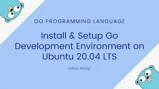 Install Go on Ubuntu 20.04 (with VSCode development setup)