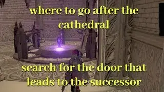 code vein search for the door that leads to the successor location/where to go after cathedral