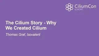 The Cilium Story - Why We Created Cilium - Thomas Graf, Isovalent