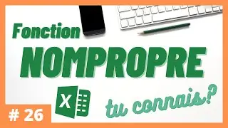 #26 - Tu connais la fonction NOMPROPRE? | Excel