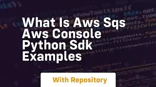 What is aws sqs aws console python sdk examples