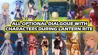 ALL CHARACTERS YOU CAN TALK TO DURING LANTERN RITE! (Hidden Missable Dialogue) | Genshin Impact 2.4