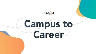 HubSpot's CAMPUS TO CAREER - Season 2 Announcement