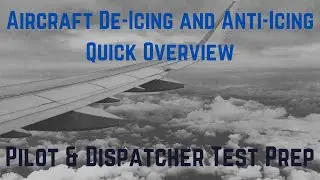 Aircraft De-Icing & Anti-Icing Quick Overview: Whats Deicing? Pilot & Aircraft Dispatcher Test Prep