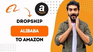 How To Dropship From Alibaba To Amazon (Full Guide)