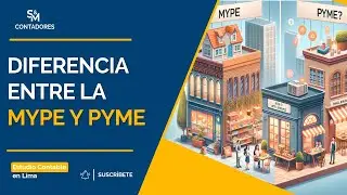 MYPE vs PYME: ¡Descubre la Diferencia en Solo 5 Minutos!