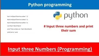 Input three number and their sum | three numbers sum in python programming languages