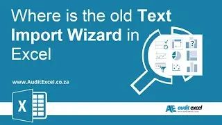 Where is old Text Import Wizard in Excel