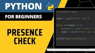 Python For Beginners - Presence Check Explained