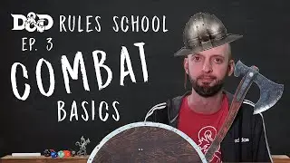 Combat Basics in D&D 5E (Rules School Part 3)