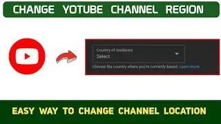 How to  change the location or region of Youtube channel - Full Tutorial